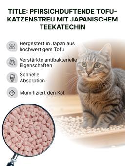 Pelletierte Katzenstreu aus Tofu und Pfirsich, klumpt und spült in die Toilette. 7 L 5